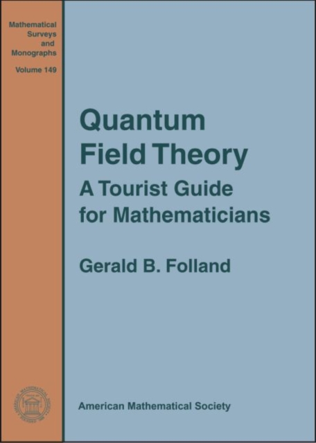 Quantum Field Theory : A Tourist Guide for Mathematicians, Paperback / softback Book