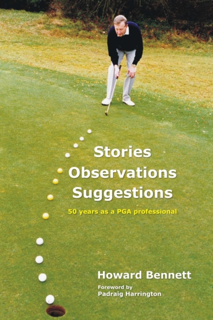 Stories Observations Suggestions - 50 Years as a PGA Professional, Paperback / softback Book