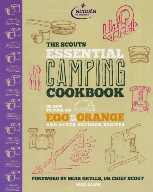 The Essential Camping Cookbook : Or How to Cook an Egg in An Orange and Other Scout Recipes, Hardback Book