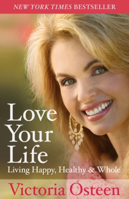 Love Your Life : Living Happy, Healthy & Whole, EPUB eBook
