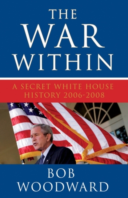 The War Within : A Secret White House History 2006-2008, EPUB eBook