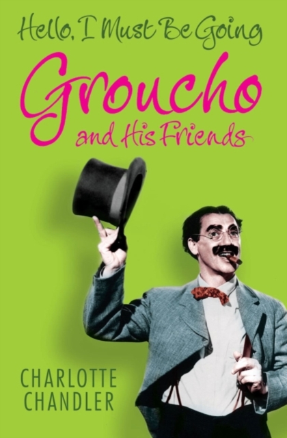 Hello, I Must Be Going : Groucho and His Friends, EPUB eBook