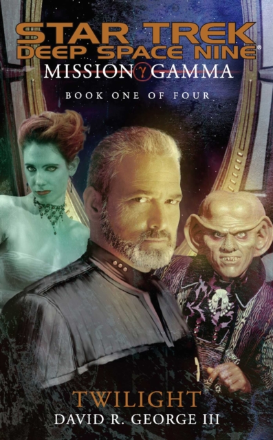 Mission Gamma Book One: Twilight : Star Trek Deep Space Nine, EPUB eBook
