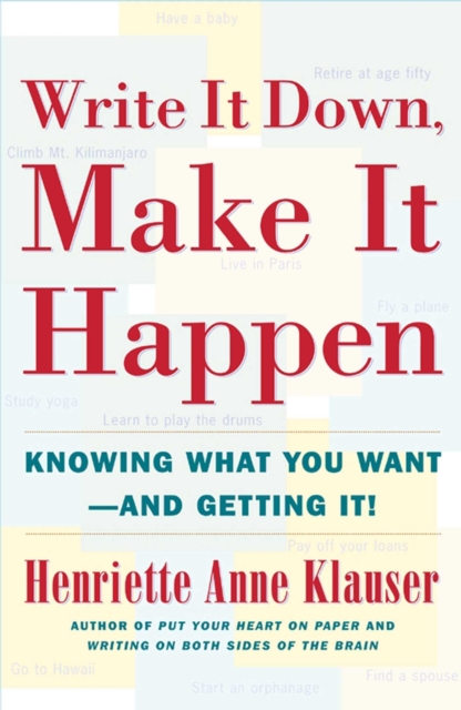 Write It Down, Make It Happen : Knowing What You Want - And Getting It!, EPUB eBook