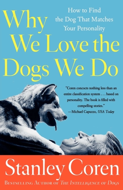 Why We Love The Dogs We Do : How To Find The Dog That Matches Your Personality, EPUB eBook
