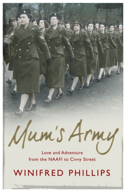 Mum's Army : Love and Adventure From the NAAFI to Civvy Street, EPUB eBook