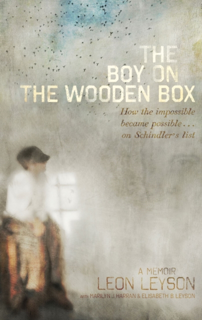 The Boy on the Wooden Box : How the Impossible Became Possible . . . on Schindler's List, EPUB eBook