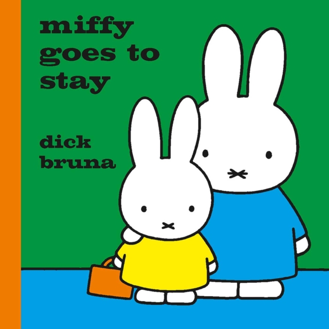 Miffy Goes to Stay, Hardback Book