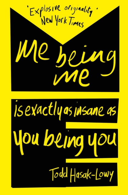 Me Being Me Is Exactly as Insane as You Being You, Paperback / softback Book