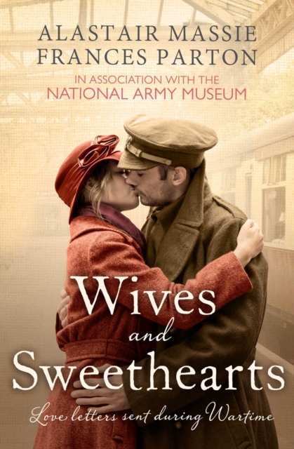 Wives and Sweethearts : Love Letters Sent During Wartime, EPUB eBook