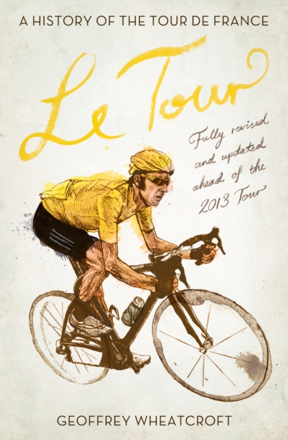 Le Tour: A History of the Tour de France, Paperback / softback Book