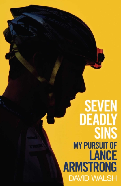 Seven Deadly Sins : My Pursuit of Lance Armstrong, EPUB eBook