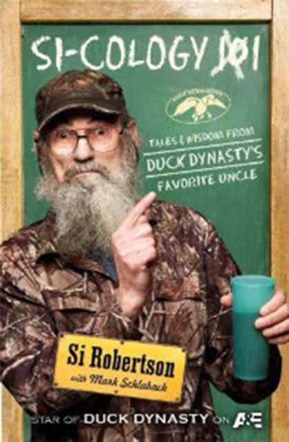 Si-cology 1 : Tales and Wisdom from Duck Dynasty's Favourite Uncle, EPUB eBook