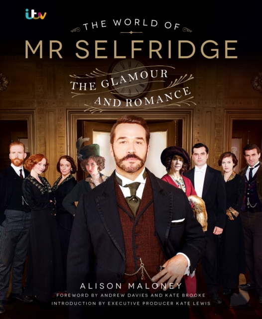 The World of Mr Selfridge : The official companion to the hit ITV series, Hardback Book