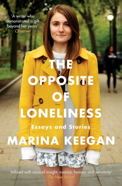 The Opposite of Loneliness : Essays and Stories, Paperback / softback Book