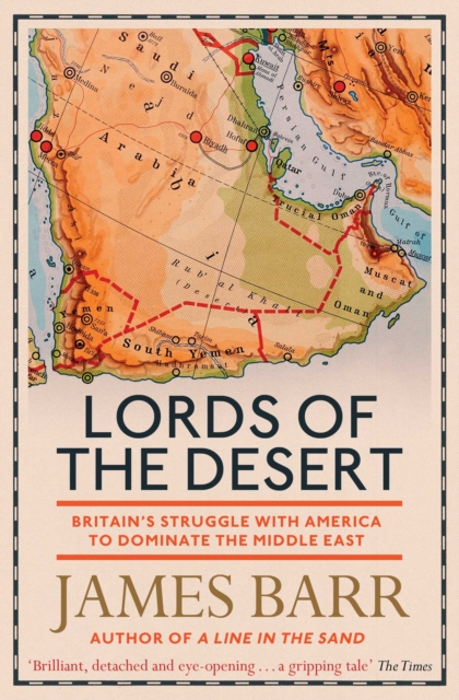 Lords of the Desert : Britain's Struggle with America to Dominate the Middle East, EPUB eBook