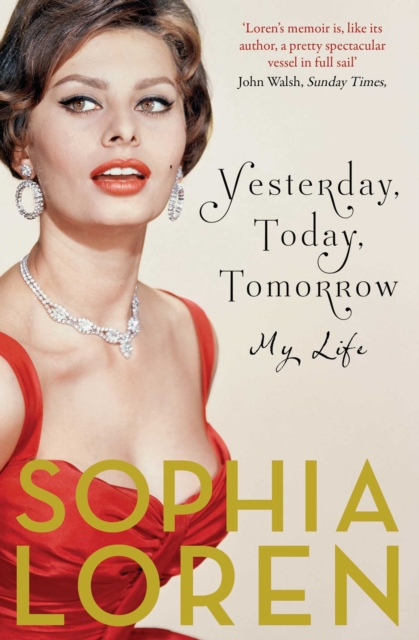 Yesterday, Today, Tomorrow : My Life, Paperback / softback Book