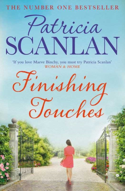 Finishing Touches : Warmth, wisdom and love on every page - if you treasured Maeve Binchy, read Patricia Scanlan, Paperback / softback Book