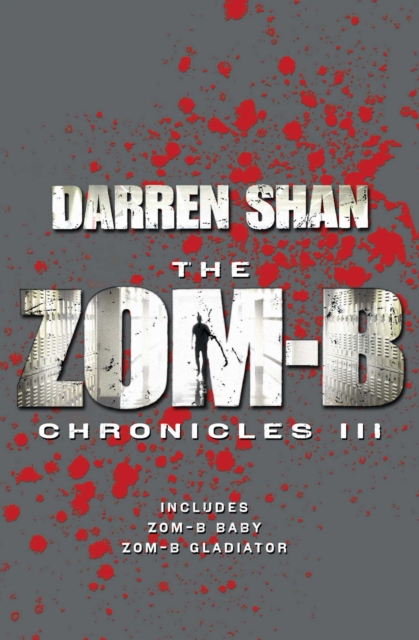 Zom-B Chronicles III : Bind-up of Zom-B Baby and Zom-B Gladiator, Paperback / softback Book