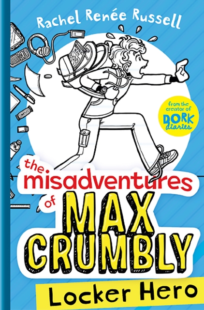 The Misadventures of Max Crumbly 1 : Locker Hero, Hardback Book