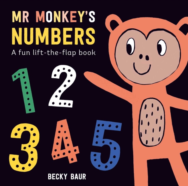 Mr Monkey's Numbers : A Fun Lift-the-Flap Book, Hardback Book