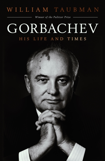 Gorbachev : His Life and Times, Hardback Book