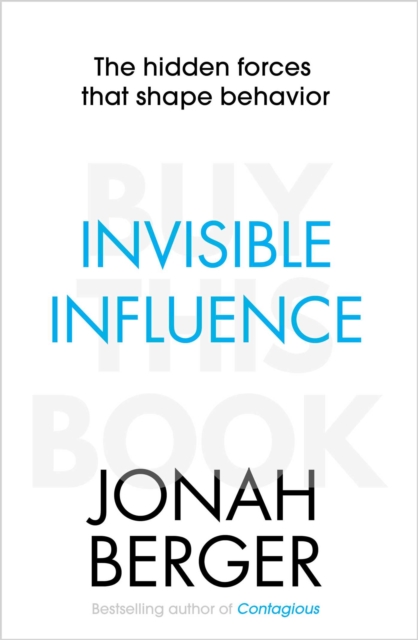 Invisible Influence : The hidden forces that shape behaviour, EPUB eBook