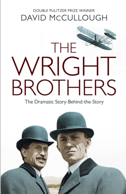 The Wright Brothers : The Dramatic Story-Behind-the-Story, Hardback Book