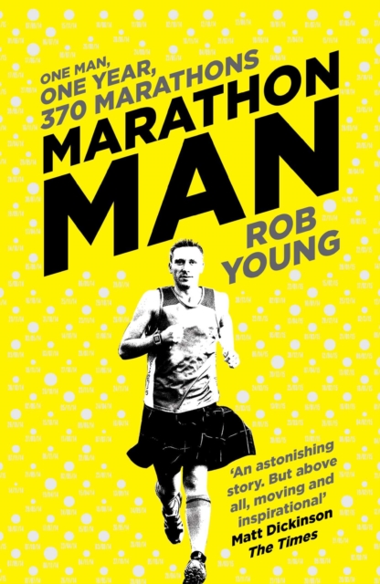 Marathon Man : One Man, One Year, 370 Marathons, Hardback Book
