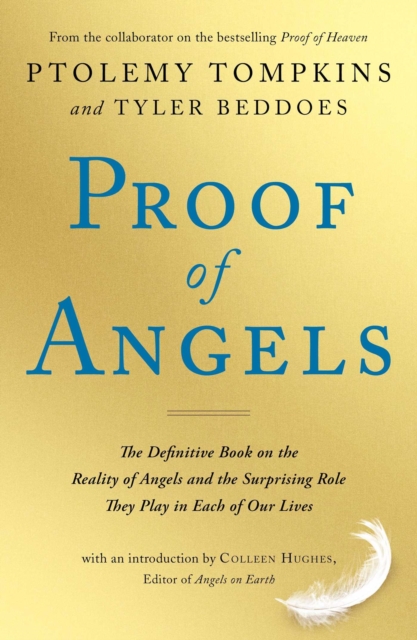 Proof of Angels : The Definitive Book on the Reality of Angels and the Surprising Role They Play in Each of Our Lives, EPUB eBook