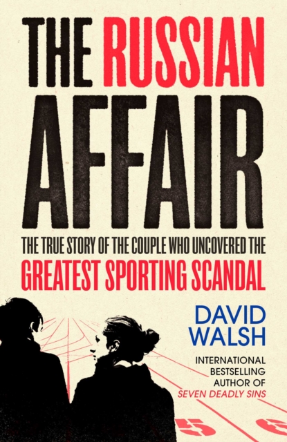 The Russian Affair : The True Story of the Couple who Uncovered the Greatest Sporting Scandal, Paperback / softback Book