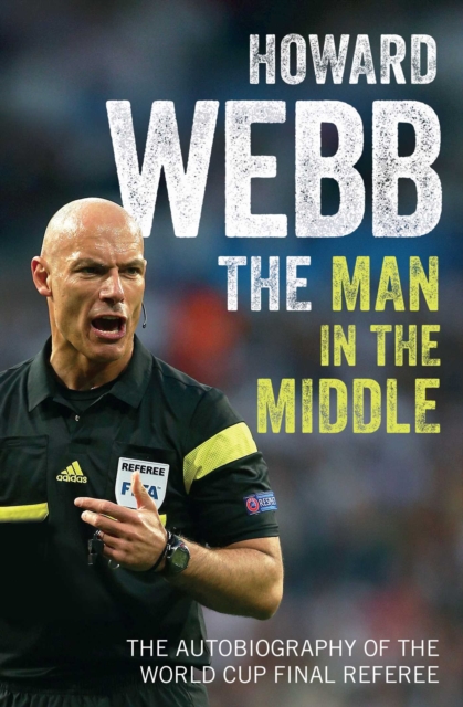 The Man in the Middle : The Autobiography of the World Cup Final Referee, EPUB eBook