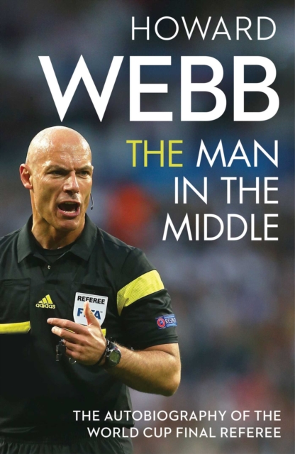 The Man in the Middle : The Autobiography of the World Cup Final Referee, Paperback / softback Book
