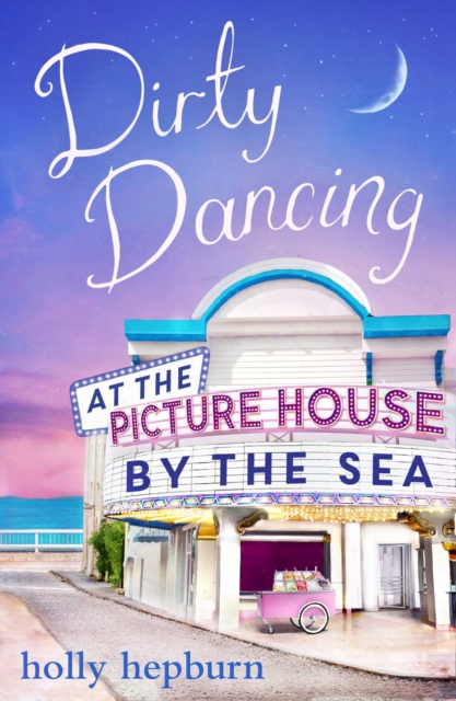 Dirty Dancing at the Picture House by the Sea : Part Three, EPUB eBook