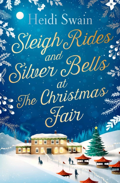 Sleigh Rides and Silver Bells at the Christmas Fair : The Christmas favourite and Sunday Times bestseller, Paperback / softback Book