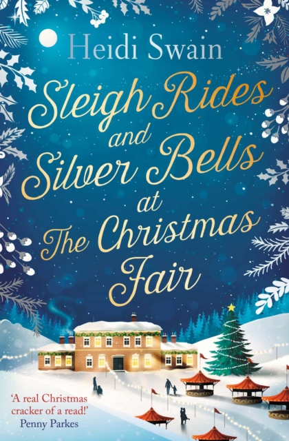 Sleigh Rides and Silver Bells at the Christmas Fair : The Christmas favourite and Sunday Times bestseller, EPUB eBook