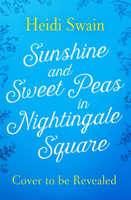 Sunshine and Sweet Peas in Nightingale Square : 'Pour out the Pimm's, pull out the deckchair and lose yourself in this lovely, sweet, summery story!' MILLY JOHNSON, Paperback / softback Book