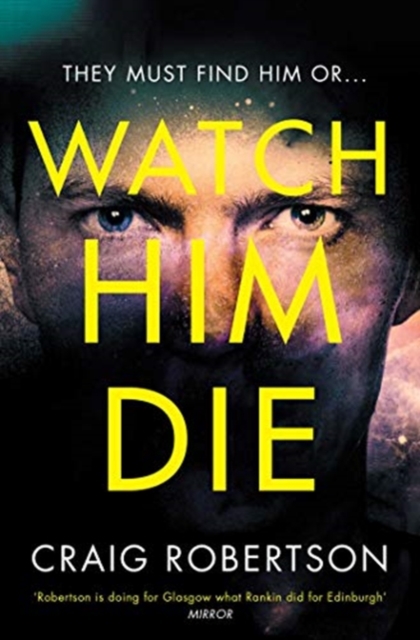 Watch Him Die : 'Truly difficult to put down', Paperback / softback Book