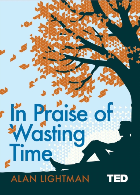 In Praise of Wasting Time, Hardback Book