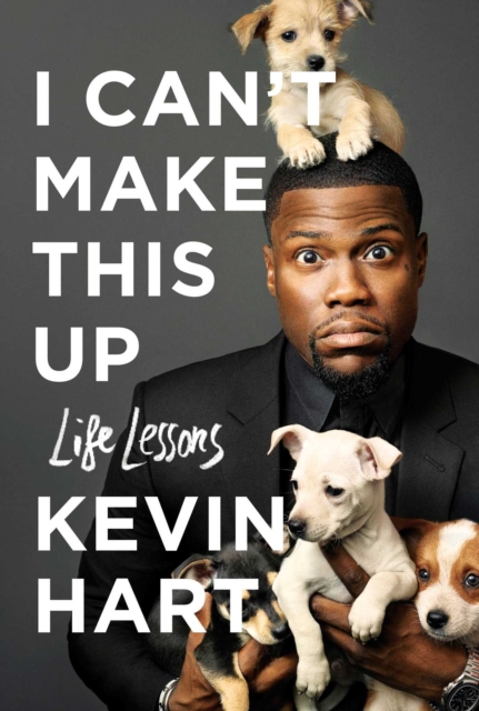 I Can't Make This Up : Life Lessons, Hardback Book