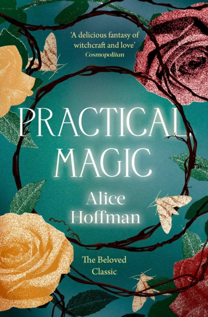 Practical Magic : The Beloved Novel of Love, Friendship, Sisterhood and Magic, EPUB eBook