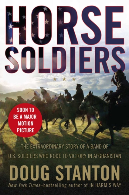 12 Strong : The Declassified True Story of the Horse Soldiers, Paperback / softback Book