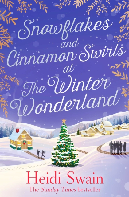 Snowflakes and Cinnamon Swirls at the Winter Wonderland : The perfect Christmas read to curl up with this winter, Paperback / softback Book