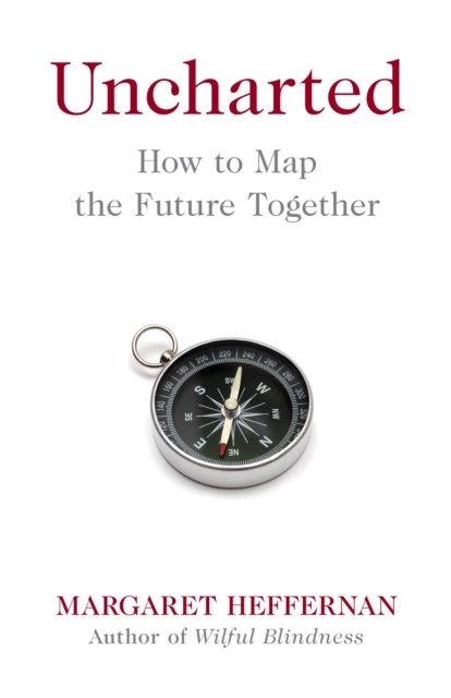 Uncharted : How to Map the Future, Hardback Book