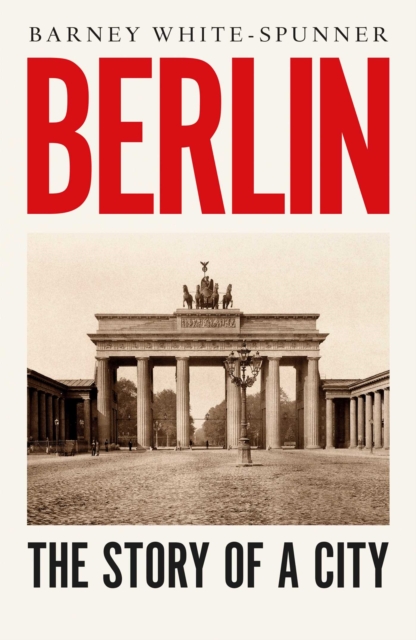 Berlin : The Story of a City, Hardback Book
