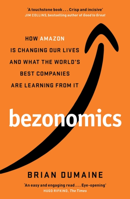 Bezonomics : How Amazon Is Changing Our Lives, and What the World's Best Companies Are Learning from It, EPUB eBook