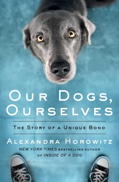 Our Dogs, Ourselves, Paperback / softback Book