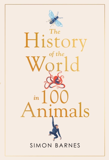 History of the World in 100 Animals, Hardback Book