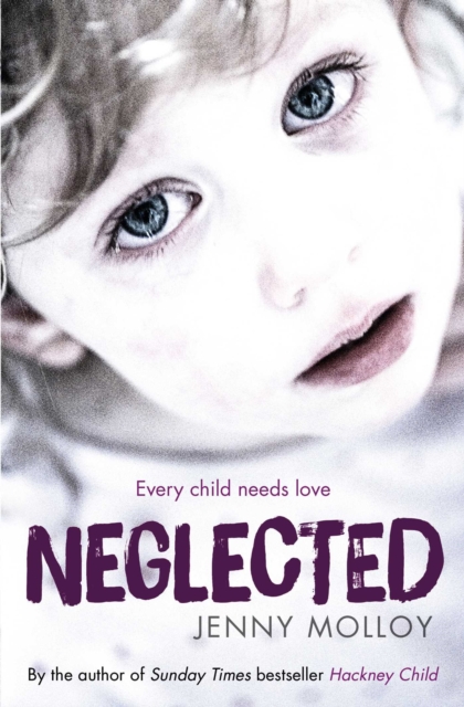 Neglected : Every child needs love, Paperback / softback Book