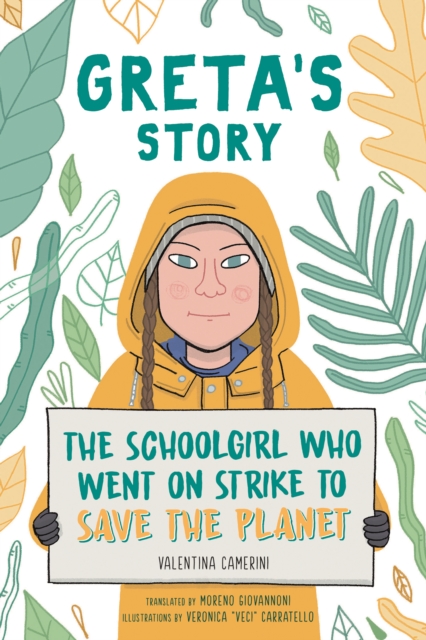 Greta's Story : The Schoolgirl Who Went On Strike To Save The Planet, Paperback / softback Book